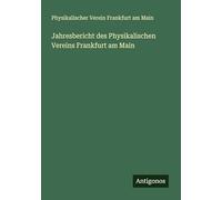 Jahresbericht des Physikalischen Vereins Frankfurt am Main