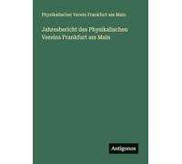 Jahresbericht des Physikalischen Vereins Frankfurt am Main