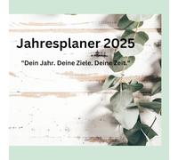 Jahresplaner für 2025, 390 Seiten. Jeden Tag sich neu Motivieren: Jahresplaner 2025, Buch perfekt zum organisieren, planen und motivieren, perfektes Geschenk, 390 Seiten