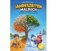 Jahreszeiten Malbuch: 36 Ausmalbilder für das ganze Jahr - typische Motive aus Frühling, Sommer, Herbst und Winter