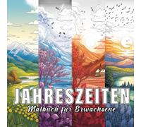 Jahreszeiten: Malbuch für Erwachsene mit 60 Skizzen von verschiedener Jahreszeiten
