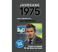 Jahrgang 1975 und so stilsicher wie ... ein Weltstar | Das Geschenk für alle Männer zum 50. Geburtstag: Eine schöne Kombination aus Glückwunschkarte & Geschenkbuch - 100 Seiten voller Überraschungen