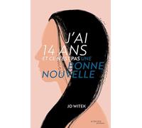 J'ai 14 ans et ce n'est pas une bonne nouvelle