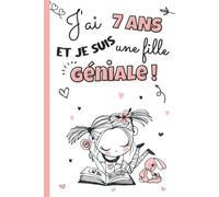 J'ai 7 ans et je suis une fille géniale: Livre 3 en 1 pré-rempli : journal intime fille 7 ans, cahier de gratitude pour enfant et carnet secret à ... et noël filles | couverture rigide