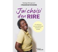 J'ai choisi d'en rire: Un récit pour trouver de la force quand la vie déraille
