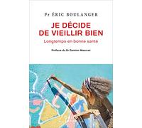 J'ai décidé de vieillir bien: Longtemps en bonne santé
