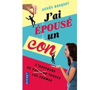 J'ai épousé un con: L'histoire de presque toutes les femmes