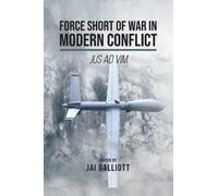 Jai Galliott Force Short of War in Modern Conflict (Tascabile)