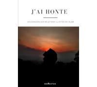 J'ai honte: Les dangers des relations illicites en Islam