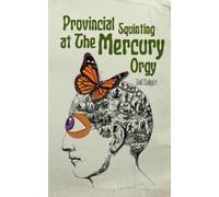 Jai Knight Provincial Squinting at the Mercury Orgy (Tascabile)
