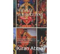 Jai Krishna Ponnappan Kiran Atma The Mighty Mahavidyas (Tascabile)