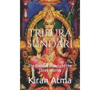 Jai Krishna Ponnappan Kiran Atma Tripura Sundari (Tascabile)