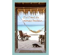 J'ai l'mal du monde Docteur...