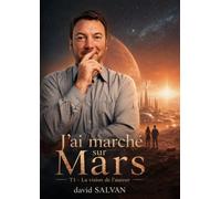 J'ai marché sur Mars T1: La vision imagée de l'auteur