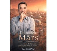 J'ai marché sur Mars T2: La vision imagée de l'auteur