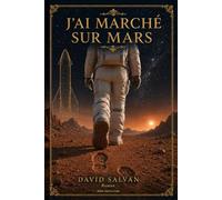 J'ai marché sur Mars: Tome 1 - Le grand départ