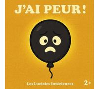 J'ai peur!: Livre pour les tout-petits sur l'émotion " la peur ".