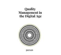 Jai San Quality Management in the Digital Age (Tascabile)