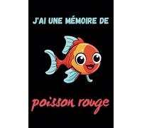 J'ai une Mémoire de Poisson Rouge: Ne plus jamais oublier vos mots de passe, identifiants Et Vos codes secrets en sécurité, Beaucoup d'espace pour ... données, Très utile, idée cadeau femme homme