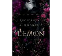 Jaide Harley I Accidentally Summoned A Demon (Tascabile)