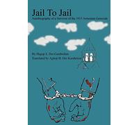 Jail To Jail: Autobiography of a Survivor of the 1915 Armenian Genocide