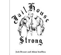 Adam Benshea Josh Bryant Jailhouse Strong (Tascabile)