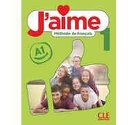 J'aime 1: Niveau A1 - Livre de l'élève: Livre élève
