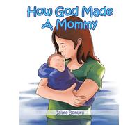 Jaime Bonura How God Made A Mommy (Tascabile)