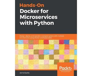 Jaime Buelta Hands-On Docker for Microservices with Python (Tascabile)