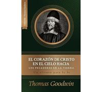 Jaime D Caballero Thomas Goodwin J El corazon de Cristo en el cielo (Tascabile)