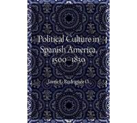 Jaime E. Rodrigue Political Culture in Spanish America, 1500- (Copertina rigida)
