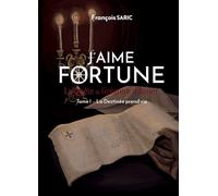 J'AIME FORTUNE: Tome 1, La destinée prend vie