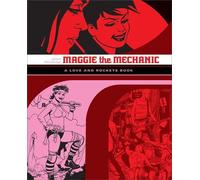 Love And Rockets: Maggie The Mechanic: The First Volume of 'Locas' Stories