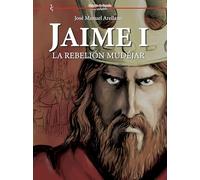 JAIME I: LA REBELIÓN MUDÉJAR