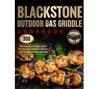 Jaime J Wike Blackstone Outdoor Gas Griddle Cookbook (Tascabile)