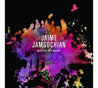 Jaime Jamgochian - Above the Noise