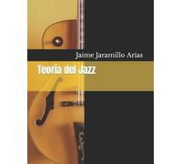 Jaime Jaramillo Arias Teoría del Jazz (Tascabile)