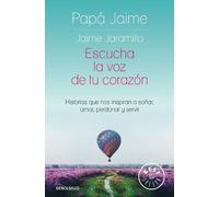 Jaime Jaramillo Escucha la voz de tu corazón / Listen to the Voice i (Tascabile)