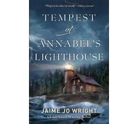 Jaime Jo Wright Tempest at Annabel's Lighthouse (Tascabile)
