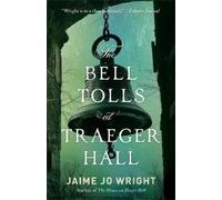 Jaime Jo Wright The Bell Tolls at Traeger Hall (Tascabile)