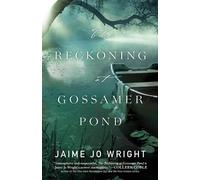 Jaime Jo Wright The Reckoning at Gossamer Pond (Tascabile)