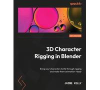 Jaime Kelly 3D Character Rigging in Blender (Tascabile)