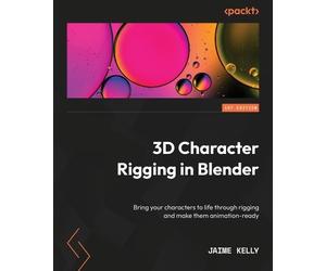 Jaime Kelly 3D Character Rigging in Blender (Tascabile)