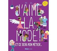 J'aime la mode: Et ce sera mon métier...