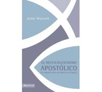 Jaime Mazurek El restauracionismo apostólico (Tascabile)