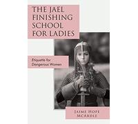 Jaime McArdle The Jael Finishing School for Ladies (Tascabile)