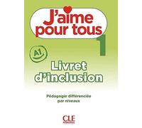 J'aime. Méthode de français. J'aime pour tous. Livret d'inclusion (Livello A1). Per la Scuola media (Vol. 1)
