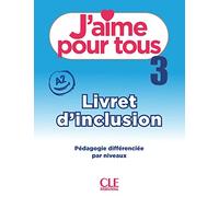 J'aime. Méthode de français. J'aime pour tous. Livret d'inclusion (Livello A2). Per la Scuola media (Vol. 3)