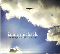 Jaime Michaels - Once Upon A Different Time
