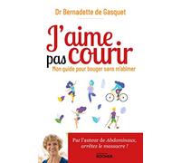 J'aime pas courir: Mon guide pour bouger sans m'abîmer